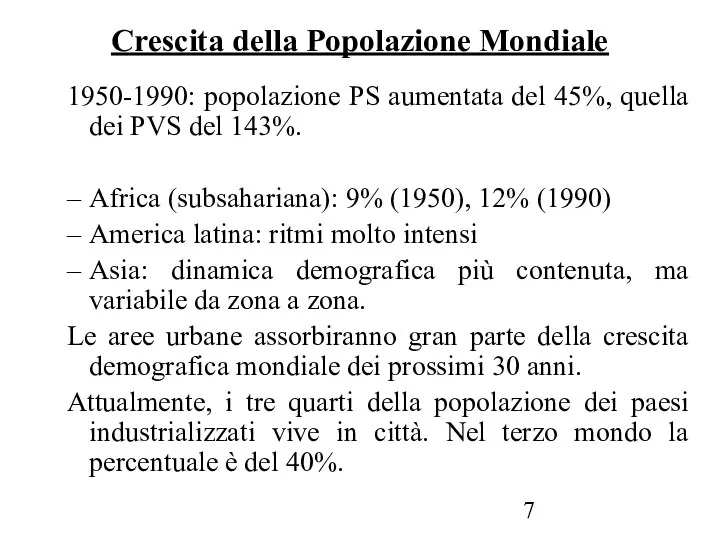 Crescita della Popolazione Mondiale 1950-1990: popolazione PS aumentata del 45%, quella