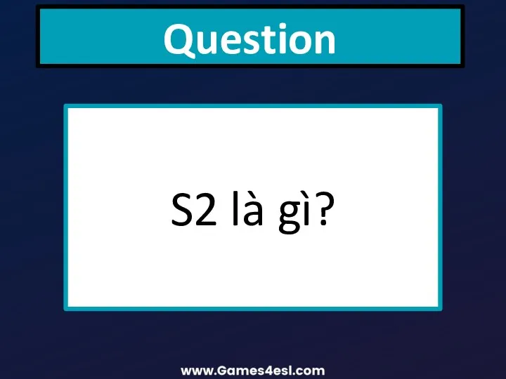 Question S2 là gì?