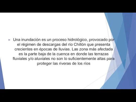 Una inundación es un proceso hidrológico, provocado por el régimen de