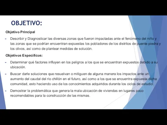 OBJETIVO: Objetivo Principal Describir y Diagnosticar las diversas zonas que fueron