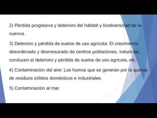 2) Pérdida progresiva y deterioro del hábitat y biodiversidad de la