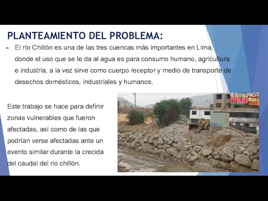 PLANTEAMIENTO DEL PROBLEMA: El río Chillón es una de las tres