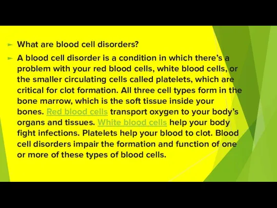 What are blood cell disorders? A blood cell disorder is a