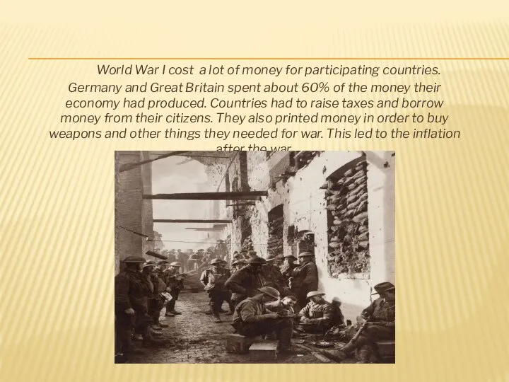 World War I cost a lot of money for participating countries.