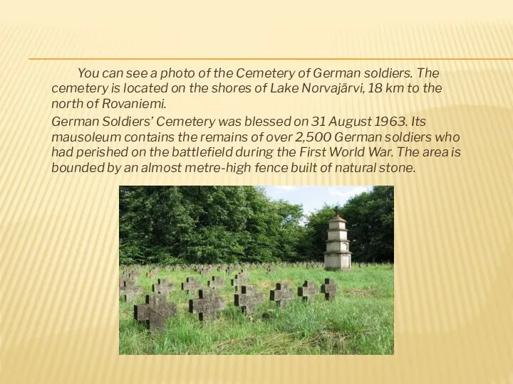You can see a photo of the Cemetery of German soldiers.