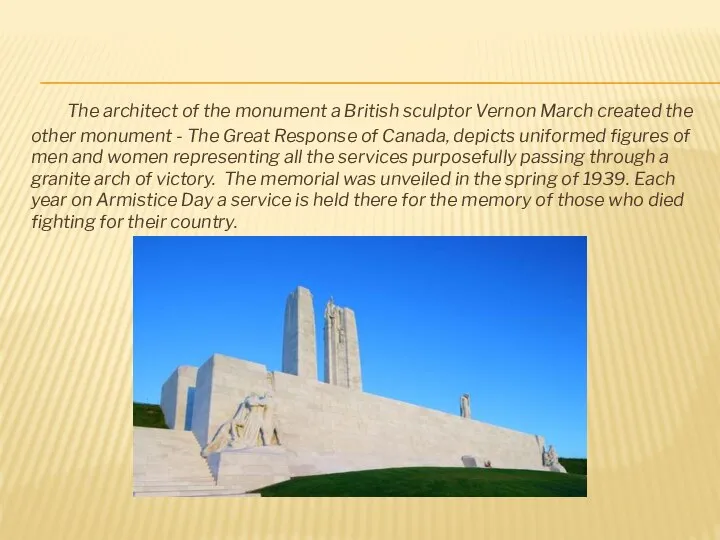 The architect of the monument a British sculptor Vernon March created