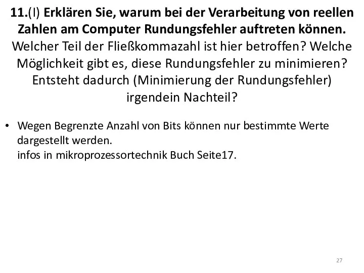 11.(I) Erklären Sie, warum bei der Verarbeitung von reellen Zahlen am