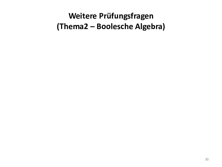 Weitere Prüfungsfragen (Thema2 – Boolesche Algebra)