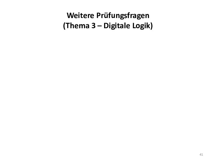 Weitere Prüfungsfragen (Thema 3 – Digitale Logik)