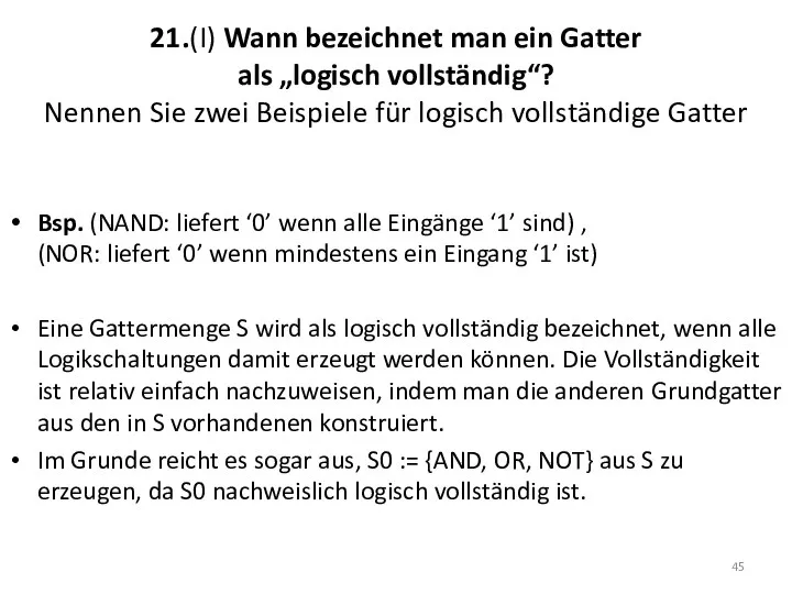 21.(I) Wann bezeichnet man ein Gatter als „logisch vollständig“? Nennen Sie