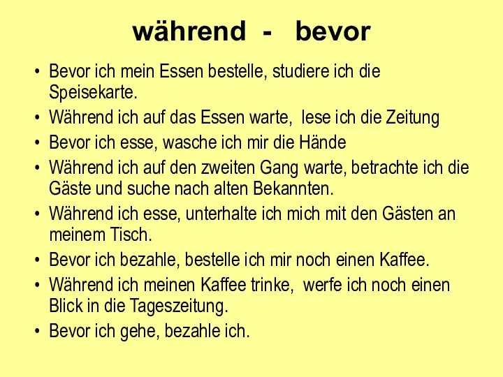 während - bevor Bevor ich mein Essen bestelle, studiere ich die