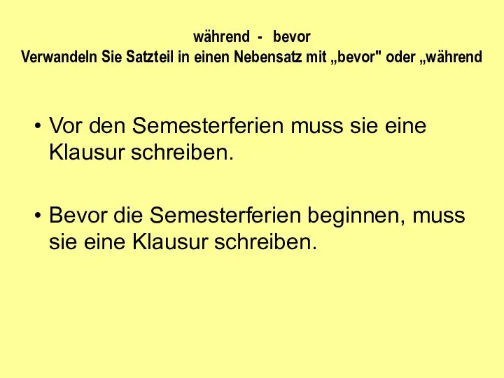 während - bevor Verwandeln Sie Satzteil in einen Nebensatz mit „bevor"