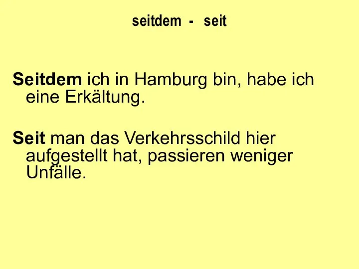 seitdem - seit Seitdem ich in Hamburg bin, habe ich eine