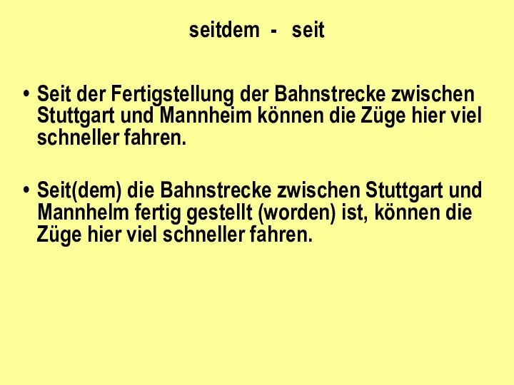 seitdem - seit Seit der Fertigstellung der Bahnstrecke zwischen Stuttgart und