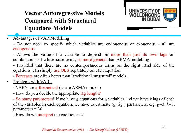 Financial Econometrics 2016 – Dr. Kashif Saleem (UOWD) Advantages of VAR