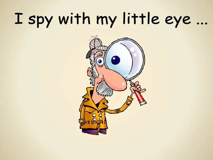 I spy with my little eye ...