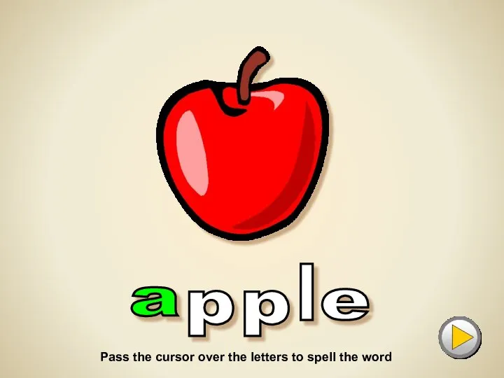 a p e Pass the cursor over the letters to spell