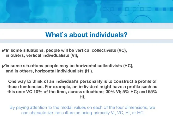 What`s about individuals? In some situations, people will be vertical collectivists