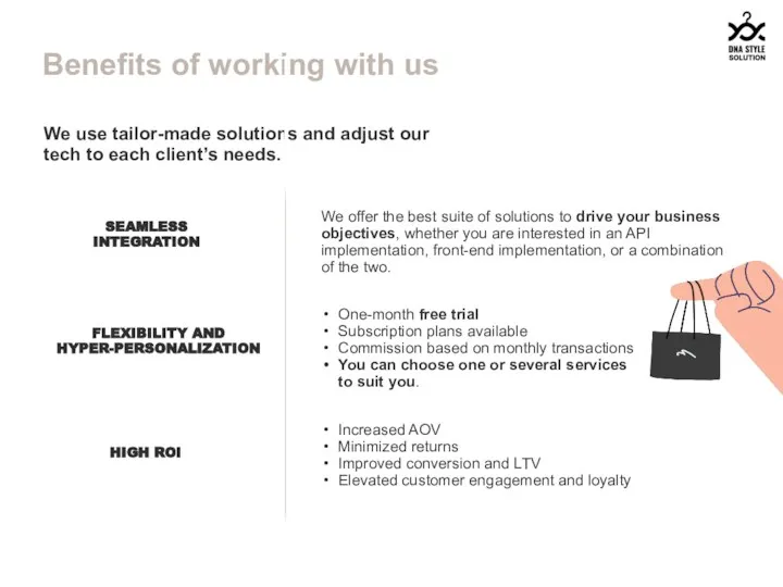 Benefits of working with us We use tailor-made solutions and adjust