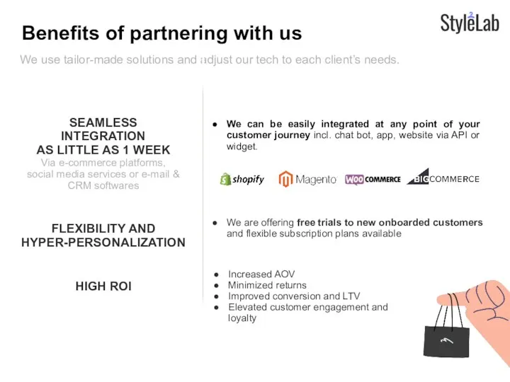 Benefits of partnering with us We use tailor-made solutions and adjust