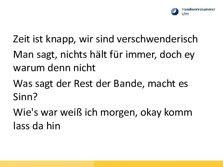 Zeit ist knapp, wir sind verschwenderisch Man sagt, nichts hält für