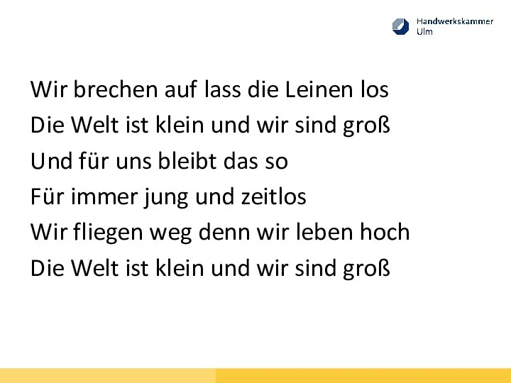 Wir brechen auf lass die Leinen los Die Welt ist klein