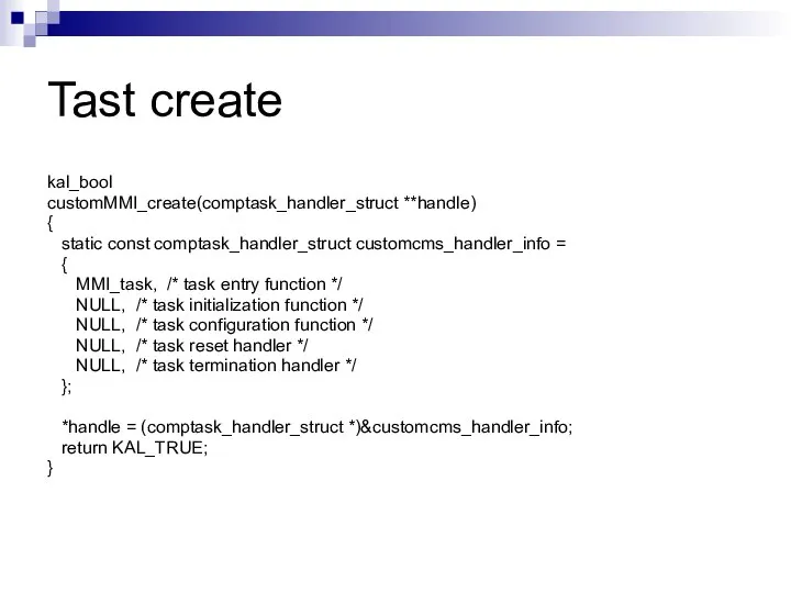 Tast create kal_bool customMMI_create(comptask_handler_struct **handle) { static const comptask_handler_struct customcms_handler_info =