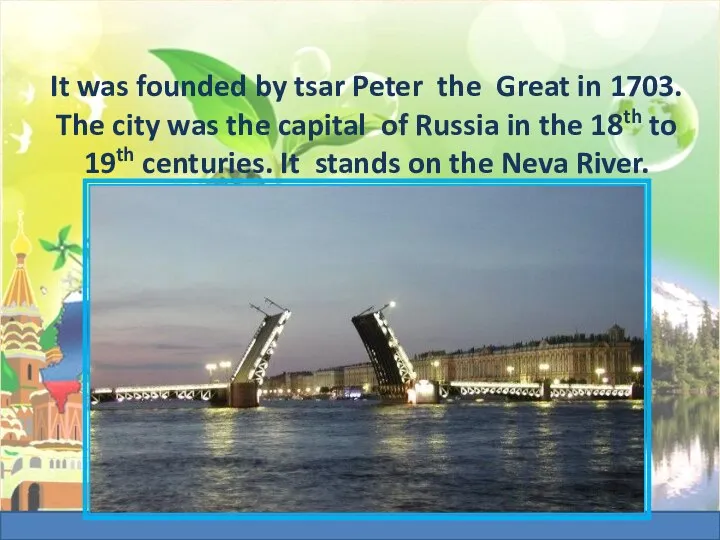It was founded by tsar Peter the Great in 1703. The