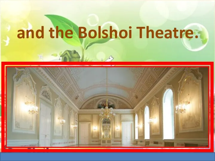 and the Bolshoi Theatre.
