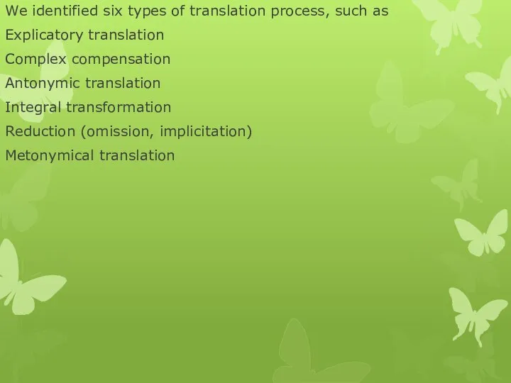 We identified six types of translation process, such as Explicatory translation