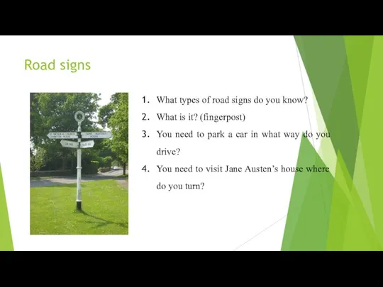 Road signs What types of road signs do you know? What