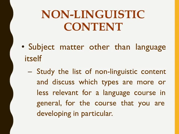 NON-LINGUISTIC CONTENT Subject matter other than language itself Study the list