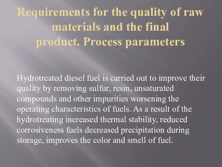 Requirements for the quality of raw materials and the final product.