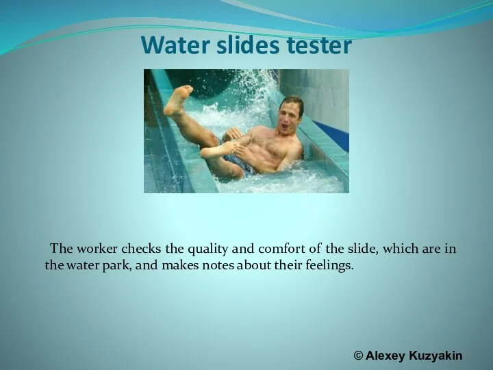 Water slides tester The worker checks the quality and comfort of