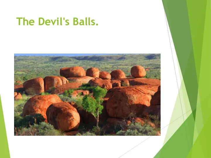 The Devil's Balls.