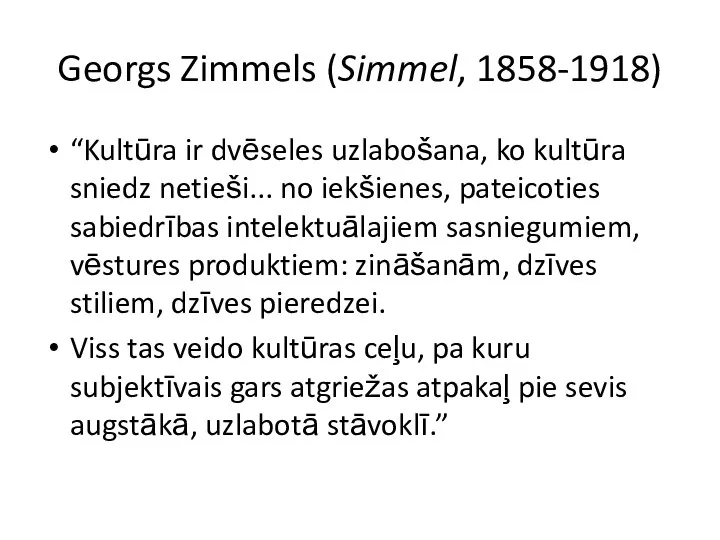 Georgs Zimmels (Simmel, 1858-1918) “Kultūra ir dvēseles uzlabošana, ko kultūra sniedz