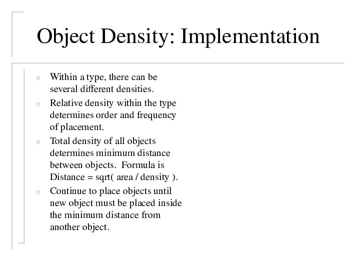 Object Density: Implementation Within a type, there can be several different