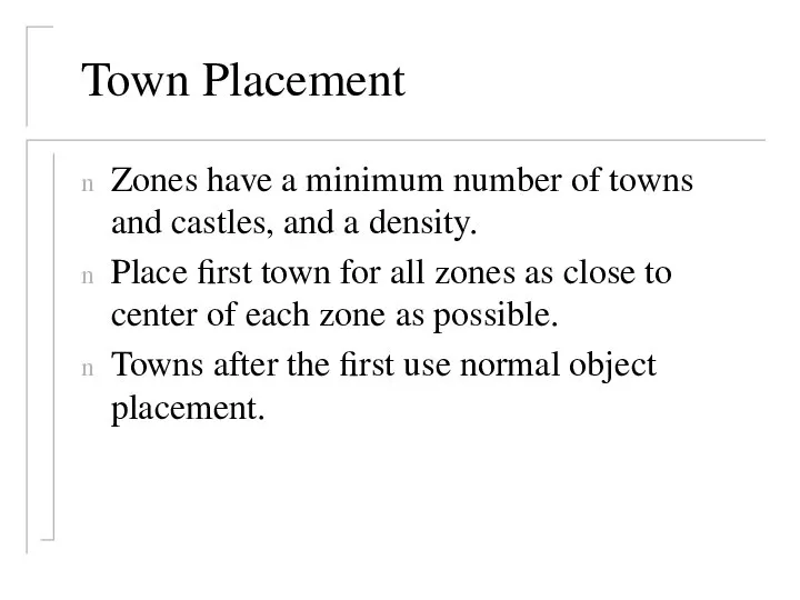 Town Placement Zones have a minimum number of towns and castles,