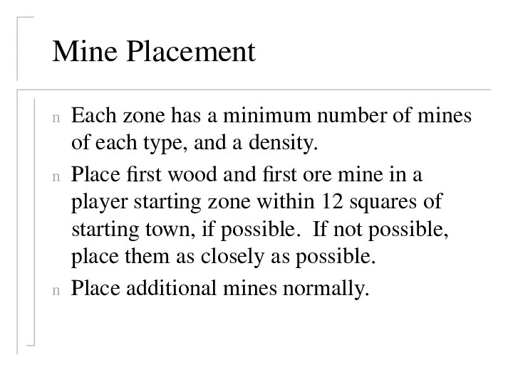 Mine Placement Each zone has a minimum number of mines of