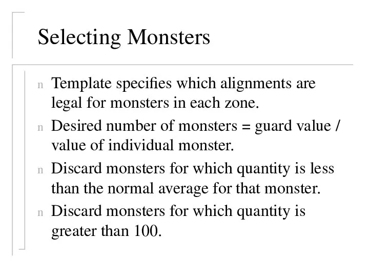 Selecting Monsters Template specifies which alignments are legal for monsters in