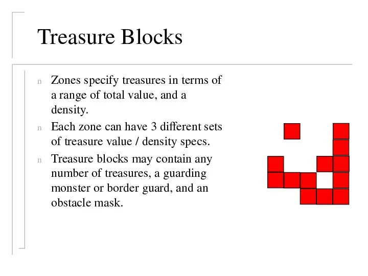 Treasure Blocks Zones specify treasures in terms of a range of