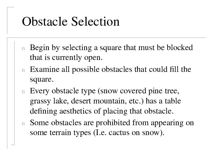 Obstacle Selection Begin by selecting a square that must be blocked