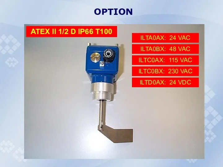 OPTION ILTA0AX: 24 VAC ILTA0BX: 48 VAC ILTC0AX: 115 VAC ILTC0BX: