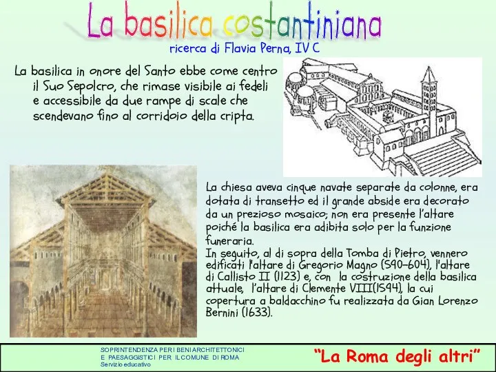 La basilica in onore del Santo ebbe come centro il Suo