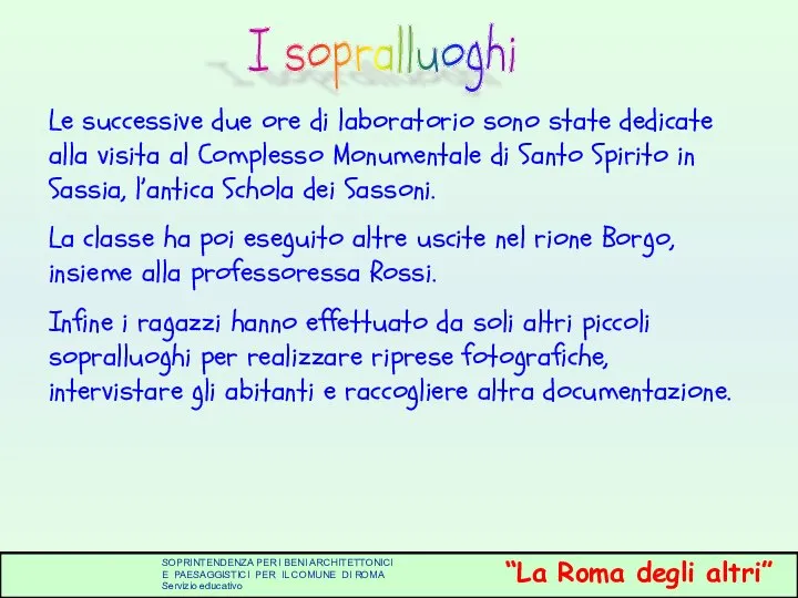 Le successive due ore di laboratorio sono state dedicate alla visita