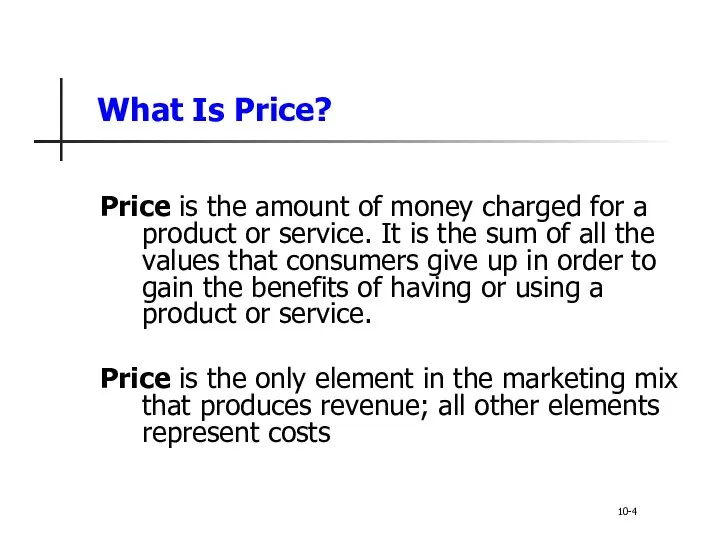 What Is Price? Price is the amount of money charged for