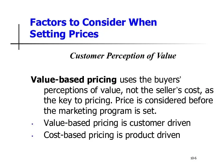 Factors to Consider When Setting Prices Customer Perception of Value Value-based