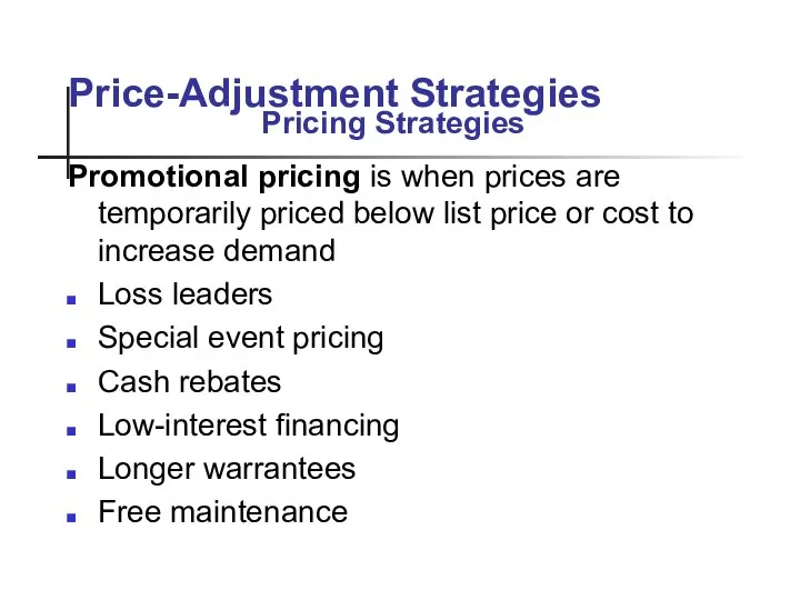 Price-Adjustment Strategies Promotional pricing is when prices are temporarily priced below
