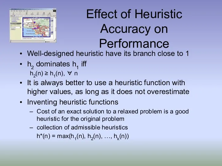 Effect of Heuristic Accuracy on Performance Well-designed heuristic have its branch