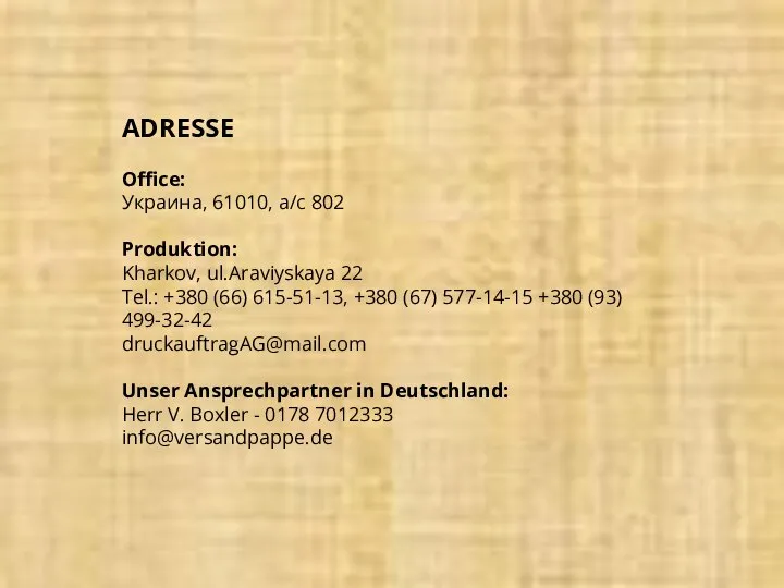 ADRESSE Office: Украина, 61010, а/c 802 Produktion: Kharkov, ul.Araviyskaya 22 Tel.: